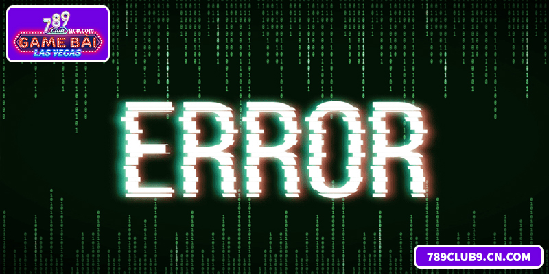 789club Bị Sập Có Phải Sự Thật? Cách Khắc Phục Lỗi Truy Cập